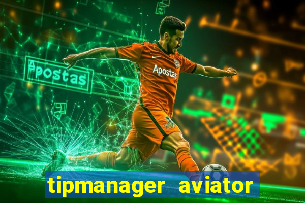 tipmanager aviator aposta 1